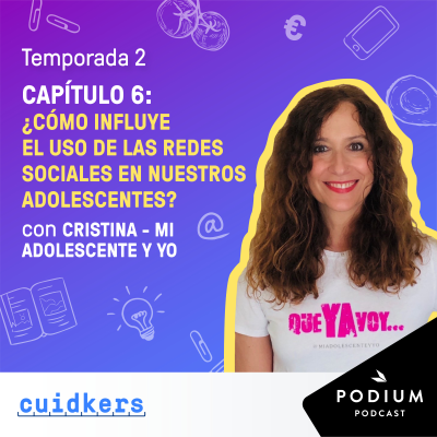 episode Cristina - Mi adolescente y yo : ¿Cómo influye el uso de las redes sociales en la adolescencia? - Episodio 6 artwork